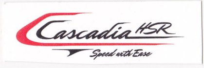 CASCADIA HSR SPEED WITH EASE