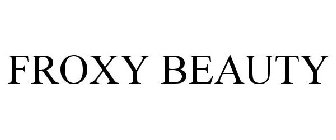 FROXY BEAUTY