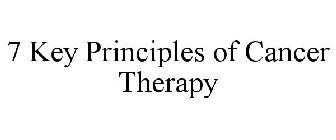 7 KEY PRINCIPLES OF CANCER THERAPY