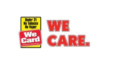 WE CARD WE CARE