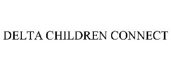 DELTA CHILDREN CONNECT