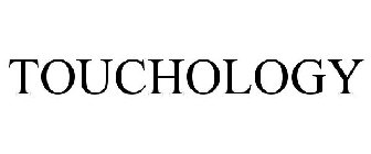 TOUCHOLOGY