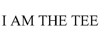 I AM THE TEE