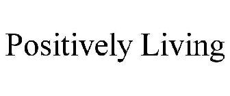 POSITIVELY LIVING