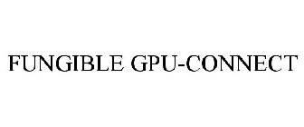 FUNGIBLE GPU-CONNECT