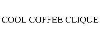 COOL COFFEE CLIQUE