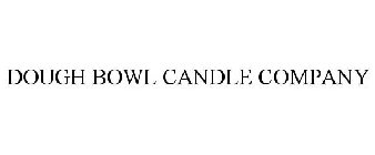DOUGH BOWL CANDLE COMPANY