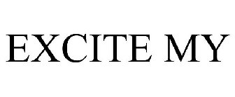 EXCITE MY