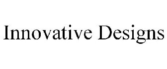 INNOVATIVE DESIGNS