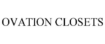 OVATION CLOSETS