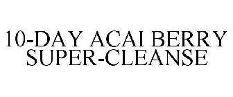 10-DAY ACAI BERRY SUPER-CLEANSE