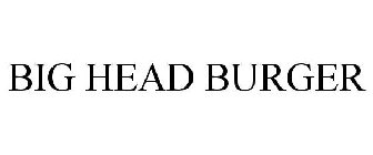 BIG HEAD BURGER