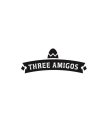 THREE AMIGOS