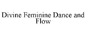 DIVINE FEMININE DANCE AND FLOW