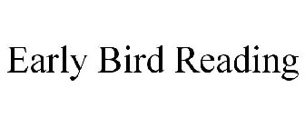 EARLY BIRD READING