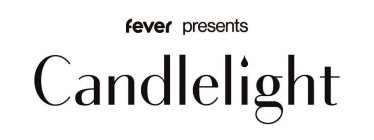 FEVER PRESENTS CANDLELIGHT