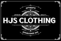 HJS CLOTHING AUTHENTIC SUPERIOR QUALITY ESTABLISHED 2019