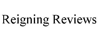 REIGNING REVIEWS