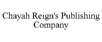 CHAYAH REIGN'S PUBLISHING COMPANY