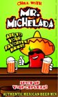 CHILL WITH MR. MICHELADA ADD TO YOUR FAVORITE BEER! SPICE UP YOUR CERVEZA! AUTHENTIC MEXICAN BEER MIX