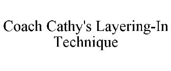COACH CATHY'S LAYERING-IN TECHNIQUE