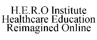 H.E.R.O INSTITUTE HEALTHCARE EDUCATION REIMAGINED ONLINE