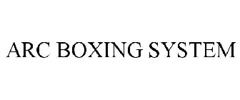 ARC BOXING SYSTEM