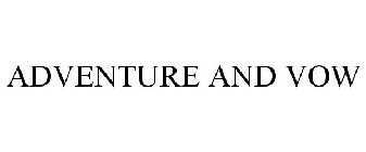 ADVENTURE AND VOW
