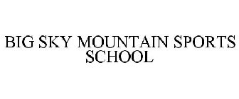 BIG SKY MOUNTAIN SPORTS SCHOOL