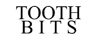 TOOTH B I T S