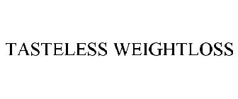 TASTELESS WEIGHT LOSS