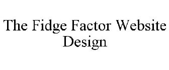 THE FIDGE FACTOR WEBSITE DESIGN