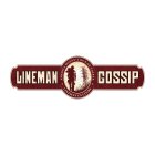 LINEMAN GOSSIP AMERICA DOESN'T RUN ON COFFEE LINEMAN CULTURE