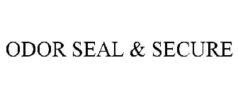 ODOR SEAL & SECURE