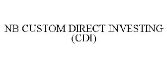 NB CUSTOM DIRECT INVESTING (CDI)