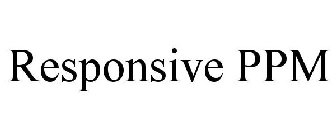 RESPONSIVE PPM
