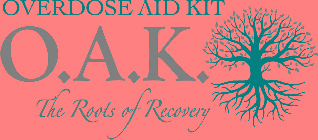 OVERDOSE AID KIT O.A.K. THE ROOTS OF RECOVERY