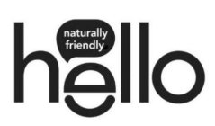 HELLO NATURALLY FRIENDLY