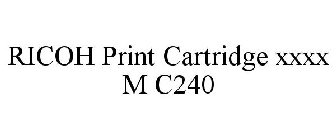 RICOH PRINT CARTRIDGE XXXX M C240