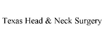 TEXAS HEAD & NECK SURGERY