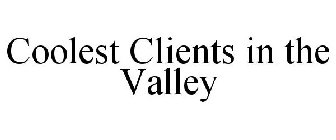 COOLEST CLIENTS IN THE VALLEY
