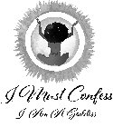 I MUST CONFESS I AM A GODDESS