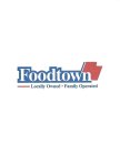 FOODTOWN LOCALLY OWNED · FAMILY OPERATED