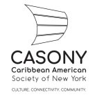 CASONY CARIBBEAN AMERICAN SOCIETY OF NEW YORK CULTURE. CONNECTIVITY. COMMUNITY
