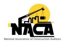 NACA NATIONAL ASSOCIATION OF CONSTRUCTION AUDITORS