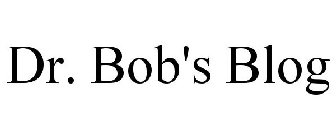 DR. BOB'S BLOG
