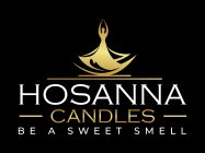 HOSANNA CANDLES BE A SWEET SMELL