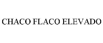 CHACO FLACO ELEVADO
