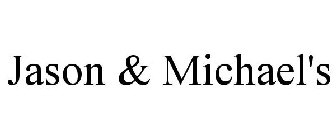 JASON & MICHAEL'S