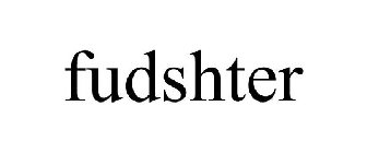 FUDSHTER